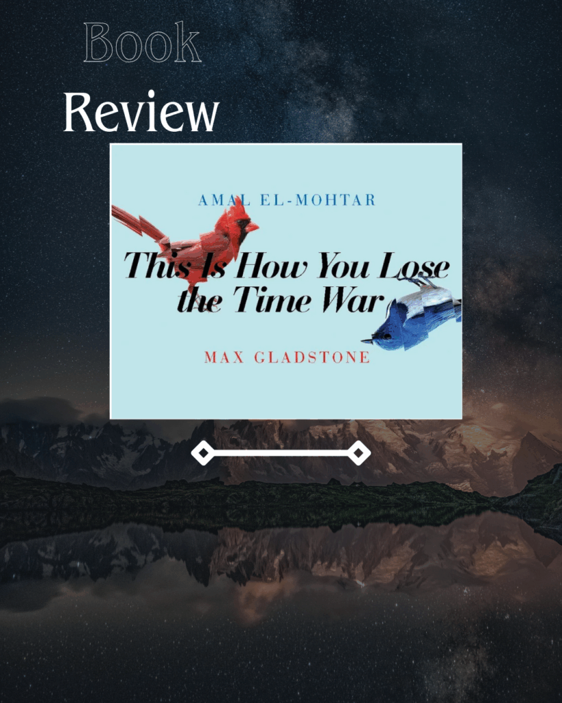 Book Review This is How You Lose the Time War